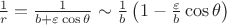 $\frac1r=\frac1{b+\varepsilon\cos\theta}\sim\frac1b\left(1-\frac{\varepsilon}b\cos\theta\right)$