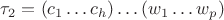 $\tau_2 = (c_1 \ldots c_h)\ldots (w_1 \ldots w_p)$