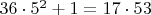 $36\cdot 5^2+1=17\cdot 53$