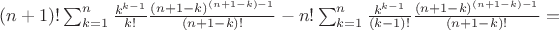 $(n+1)!\sum_{k=1}^n\frac{k^{k-1}}{k!}\frac{(n+1-k)^{(n+1-k)-1}}{(n+1-k)!}-n!\sum_{k=1}^n\frac{k^{k-1}}{(k-1)!}\frac{(n+1-k)^{(n+1-k)-1}}{(n+1-k)!}=$
