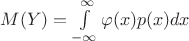 $M(Y)=\int\limits_{-\infty}^{\infty}\varphi (x) p(x)dx $