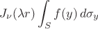 $$J_\nu(\lambda r)\int_Sf(y)\,d\sigma_y$$