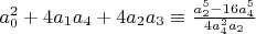 $a_0^2+4 a_1 a_4+4 a_2 a_3 \equiv \frac{a_2^5-16 a_4^5}{4 a_4^2 a_2}$