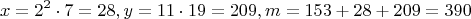 $$x=2^2\cdot 7=28, y=11\cdot 19=209, m=153+28+209=390$$