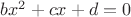 $b x^2 + c x + d = 0$