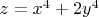 $z=x^4+2y^4$