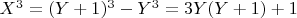 $X^3=(Y+1)^3-Y^3=3Y(Y+1)+1$