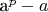 a^p-a