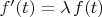 $f'(t)=\lambda\,f(t)$