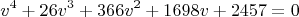 $$v^4+26v^3+366v^2+1698v+2457=0$$