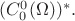 $(C_0^0(\Omega))^*.$