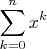 $$\sum\limits_{k=0}^{n}x^k$$