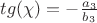$tg(\chi)=-\frac{a_3}{b_3}$ $tg(\chi)=-\frac{a_3}{b_3}$