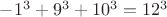 $-1^3+9^3+10^3=12^3$