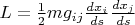 $L=\frac{1}{2}mg_{ij}\frac{dx_i}{ds}\frac{dx_j}{ds}$