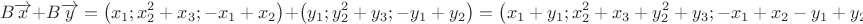 $$B\overrightarrow x  + B\overrightarrow y  = \left( {{x_1};x_2^2 + {x_3}; - {x_1} + {x_2}} \right) + \left( {{y_1};y_2^2 + {y_3}; - {y_1} + {y_2}} \right) = \left( {{x_1} + {y_1};x_2^2 + {x_3} + y_2^2 + {y_3}; - {x_1} + {x_2} - {y_1} + {y_2}} \right)$$