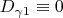$D_{\gamma1} \equiv 0$