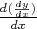 ${d(\frac{dy}{dx})} \over  {dx}$