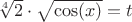 $ \sqrt[4]{2}\cdot\sqrt{\cos (x)}} = t $
