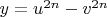 $y=u^{2n}-v^{2n}$