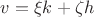 $v=\xi k+\zeta h$