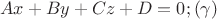 $$Ax+By+Cz+D=0  ; (\gamma)$$