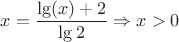 $$x=\frac{\lg(x)+2}{\lg{2}} \Rightarrow x>0$$ $$x=\frac{\lg(x)+2}{\lg{2}} \Rightarrow x>0$$