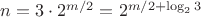 $n = 3 \cdot 2^{m / 2} = 2^{m / 2 + \log_2 3}$