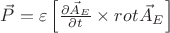 $\vec P = \varepsilon \left[ {\frac{{\partial \vec A_E }}
{{\partial t}} \times rot_{} \vec A_E } \right]$