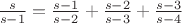 $\frac s {s-1}=\frac {s-1} {s-2}+\frac {s-2}{s-3}+\frac {s-3}{s-4}$