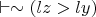 $\vdash \sim(lz>ly)$