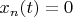 $x_n(t)=0$