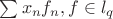 $\sum x_nf_n, f\in l_q$
