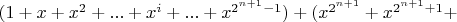 $(1+x+x^2+...+x^i+...+x^{2^{n+1}-1})+(x^{2^{n+1}}+x^{2^{n+1} + 1}+$
