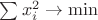 $\sum x_i^2 \to \min$