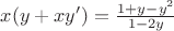 $x(y+xy')=\frac{1+y-y^2}{1-2y}$