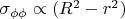 $\sigma_{\phi\phi} \propto (R^2-r^2)$