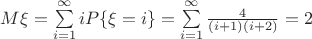$M\xi=\sum \limits_{i=1}^{\infty}iP\{\xi=i\}=\sum \limits_{i=1}^{\infty}\frac{4}{(i+1)(i+2)}=2$ $M\xi=\sum \limits_{i=1}^{\infty}iP\{\xi=i\}=\sum \limits_{i=1}^{\infty}\frac{4}{(i+1)(i+2)}=2$