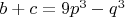 $b+c=9 p^3-q^3$