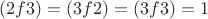 $(2 f 3) = (3 f 2) = (3 f 3) = 1$