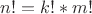 $n!=k!*m!$