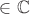 $\in\mathbb{C}$