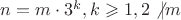 $n=m\cdot 3^k, k\geqslant 1, 2\not| m$