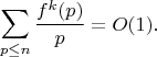 $$\sum_{p  \leq n} \frac {f^k(p)}{p}=O(1).$$