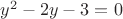 $y^2-2y-3=0$