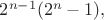 $2^{n-1}(2^n-1),$