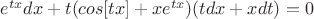 $e^{tx}dx+t(cos[tx]+xe^{tx})(tdx+xdt)=0$