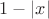 $ 1 - |x| $