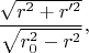 $$\frac{\sqrt{r^2+r'^2}}{\sqrt{r_0^2-r^2}},$$