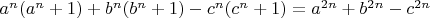 $ a^n(a^n + 1) + b^n(b^n + 1) - c^n(c^n + 1) = a^{2n} + b^{2n} - c^{2n} $